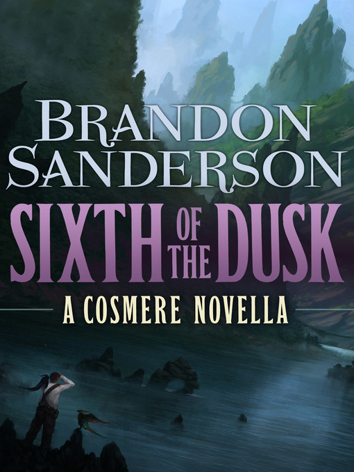 Title details for Sixth of the Dusk by Brandon Sanderson - Wait list